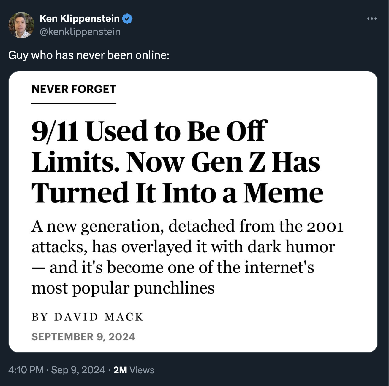 screenshot - Ken Klippenstein Guy who has never been online Never Forget 911 Used to Be Off Limits. Now Gen Z Has Turned It Into a Meme A new generation, detached from the 2001. attacks, has overlayed it with dark humor and it's become one of the internet